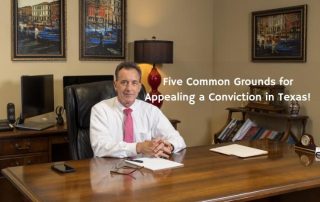 Picture of Stephen Gustitis with blog title “Five Common Grounds for Appealing a Conviction in Texas"
